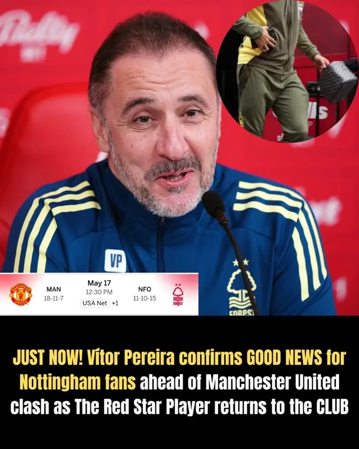 𝗝𝗨𝗦𝗧 𝗜𝗡: Nottingham Forest boss Vítor Pereira has delivered a massiv boost ahead of the crucial showdown with Manchester United,